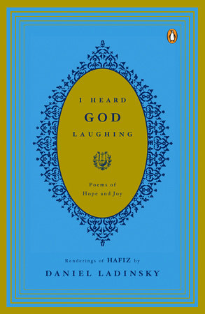 I HEARD GOD LAUGHING-HAFIZ/LADINSKY