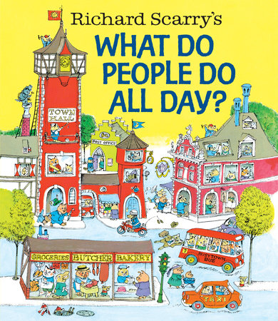 WHAT DO PEOPLE DO ALL DAY?-SCARRY