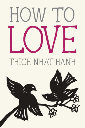 HOW TO LOVE-NHAT HANH