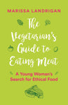 VEGETARIAN'S GUIDE TO EATING MEAT-LANDRIGAN