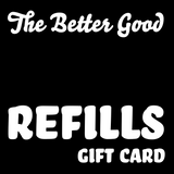 GIFT CARD FOR REFILLS